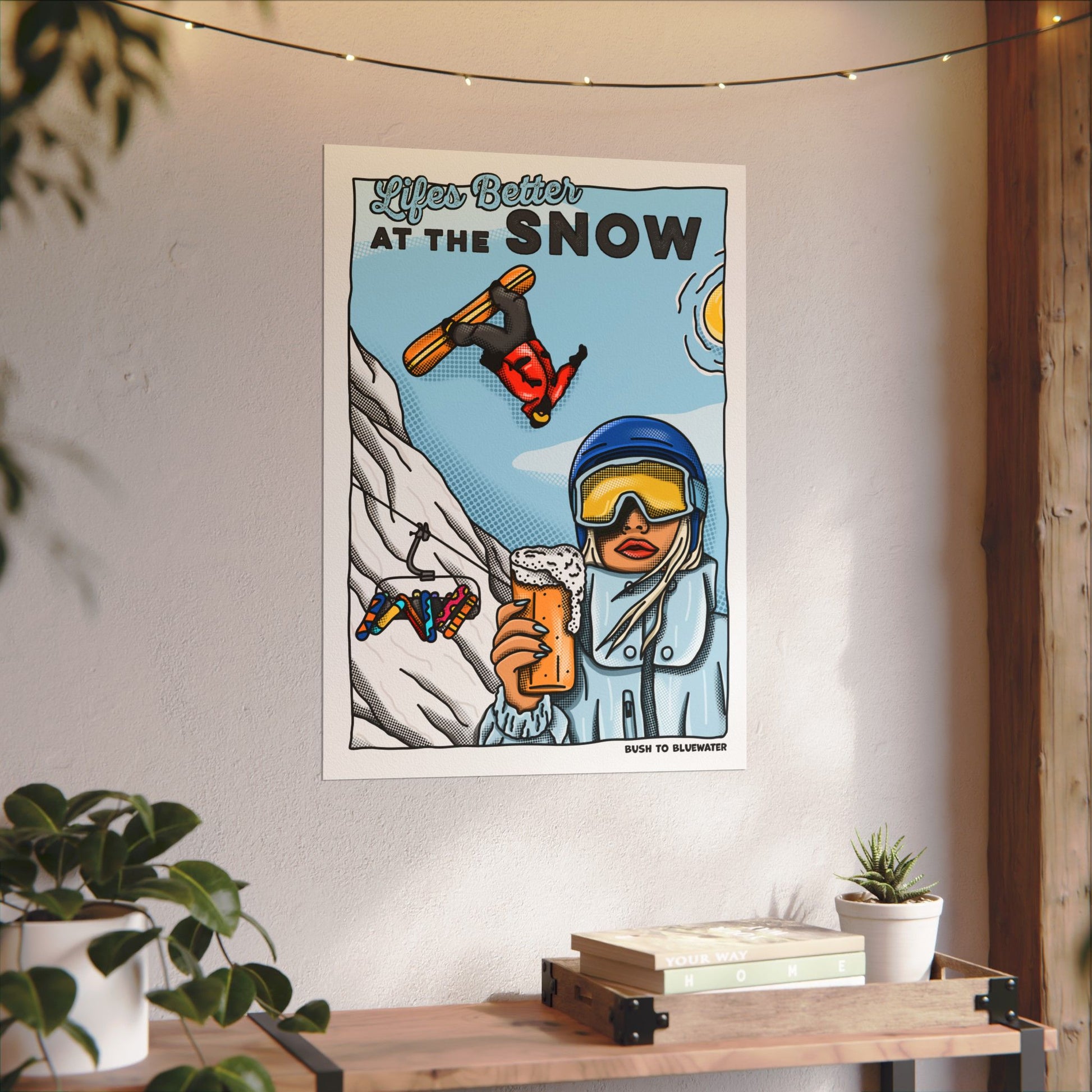 Lifes Better at the Snow - Poster