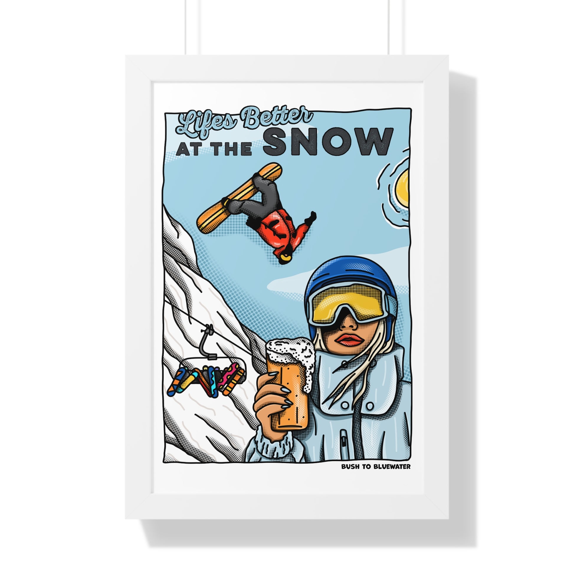 Lifes Better at the Snow - Poster