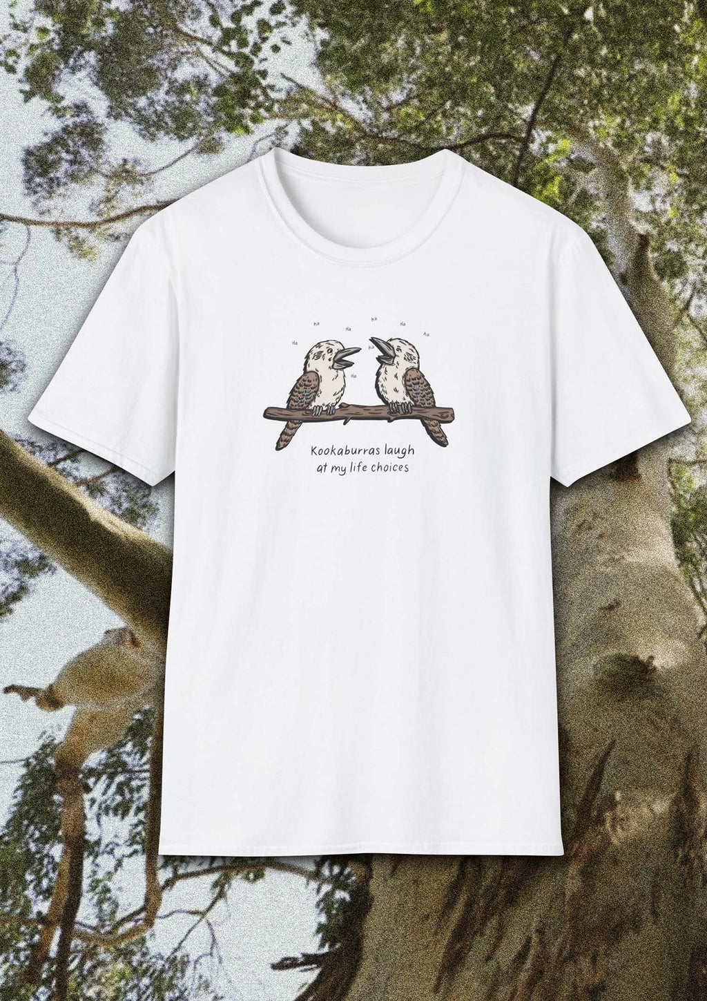 Kookaburras Laugh at My Life Choices Tee